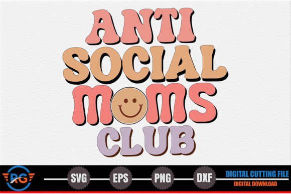 Anti Social Moms Club – Mother s Day SVG