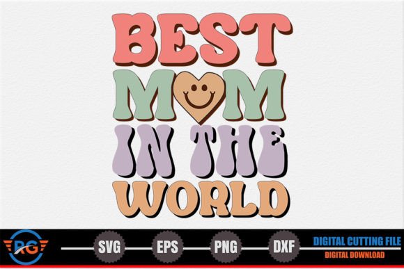 Best Mom in the World – Mother’s Day SVG