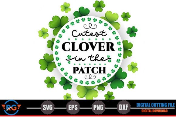 Cutest Clover in the Patch – SVG