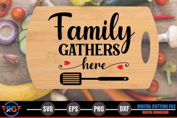Family Gathers Here – Cutting Board SVG