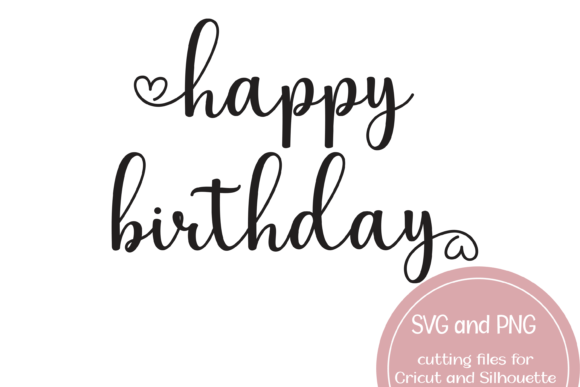 Happy Birthday Heart SVG and PNG: Graphics for Crafts