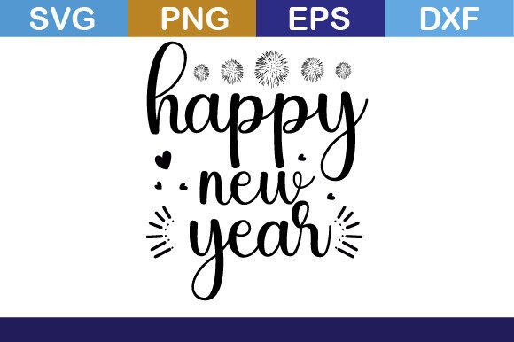 Happy New Year Svg T Shirt Graphics
