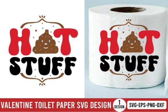 Hot Stuff – Valentine Toilet Paper SVG: Graphics & Crafts for Local Business