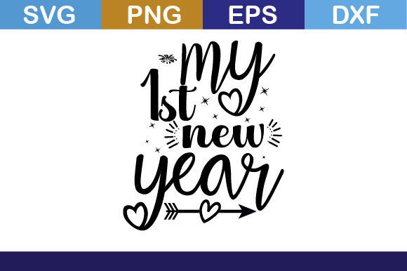 My 1st New Year Svg T Shirt: Graphics & Crafts for Branding