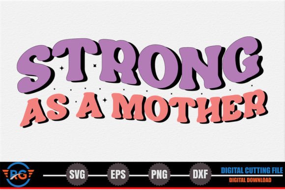 Strong As a Mother – Mother’s Day SVG