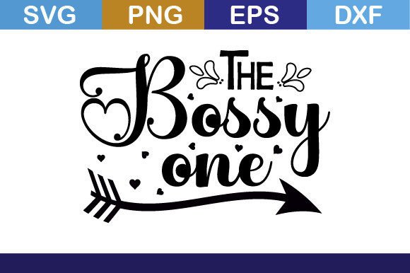The Bossy One Svg T Shirt Graphics